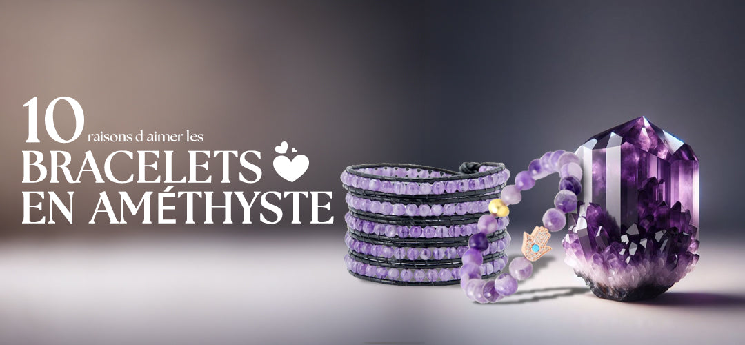 Top 10 des avantages de porter un bracelet en améthyste